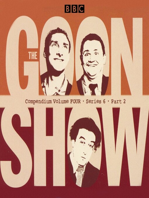 Title details for The Goon Show Compendium, Volume Four: Series 6, Part 2 by Spike Milligan - Available